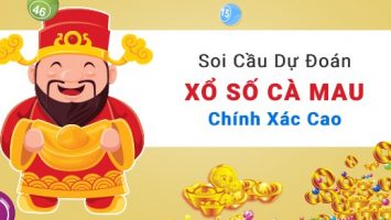 Soi cầu dự đoán xổ số Cà Mau chuẩn xác cao