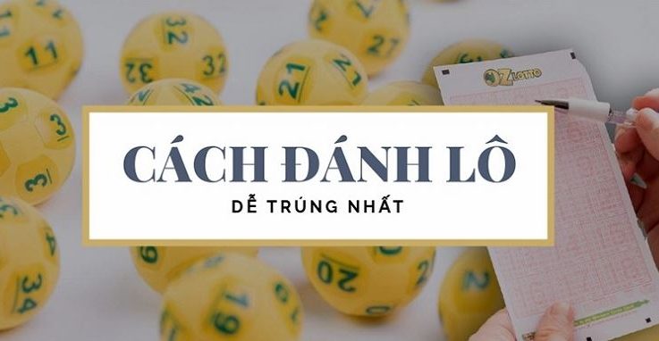 các cách đánh lô đề hiệu quả